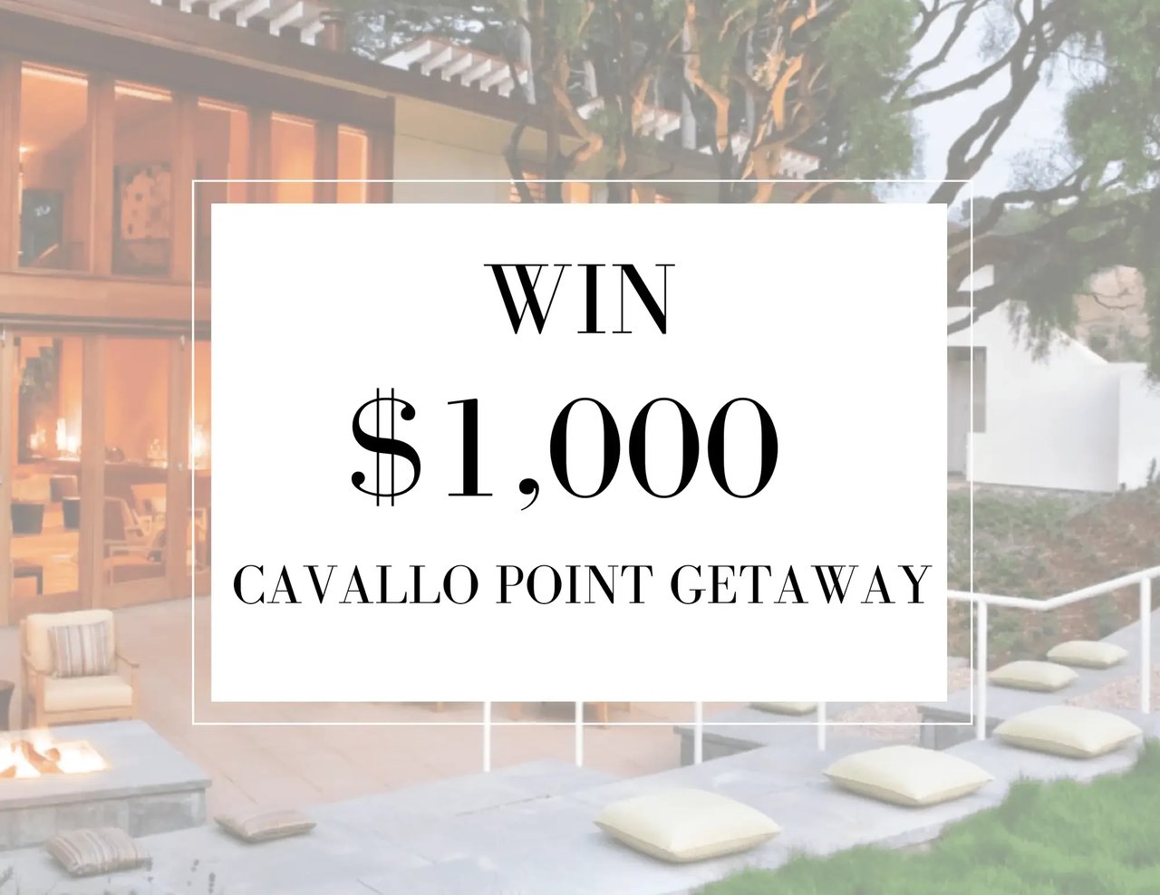 Enter to Win $1,000 at Cavallo Point! 
