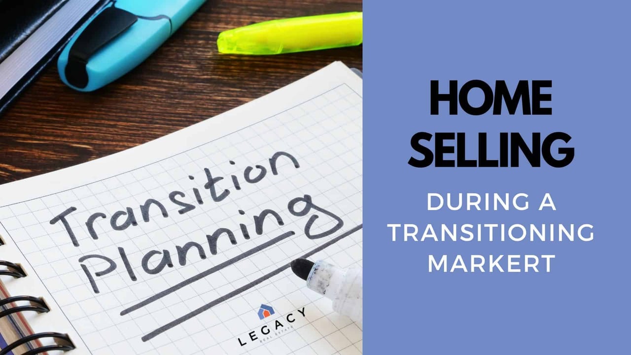 Selling During A “Transitioning” Market