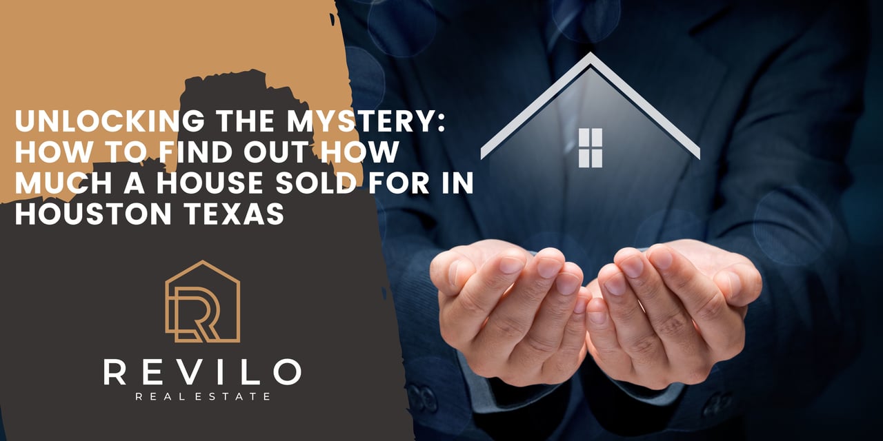 Unlocking the Mystery: How to Find Out How Much a House Sold For in Houston Texas