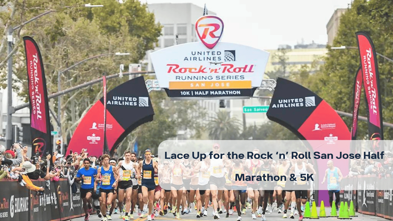 Lace Up for the Rock ‘n’ Roll San Jose Half Marathon & 5K