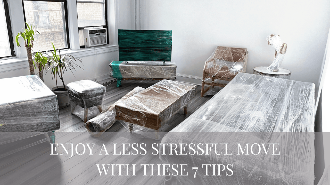 Enjoy a less stressful move with these 7 Tips