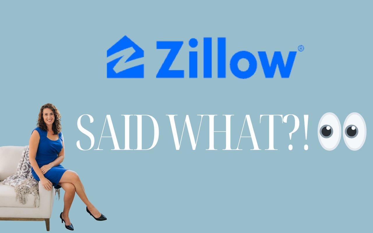 Zillow Said What?!