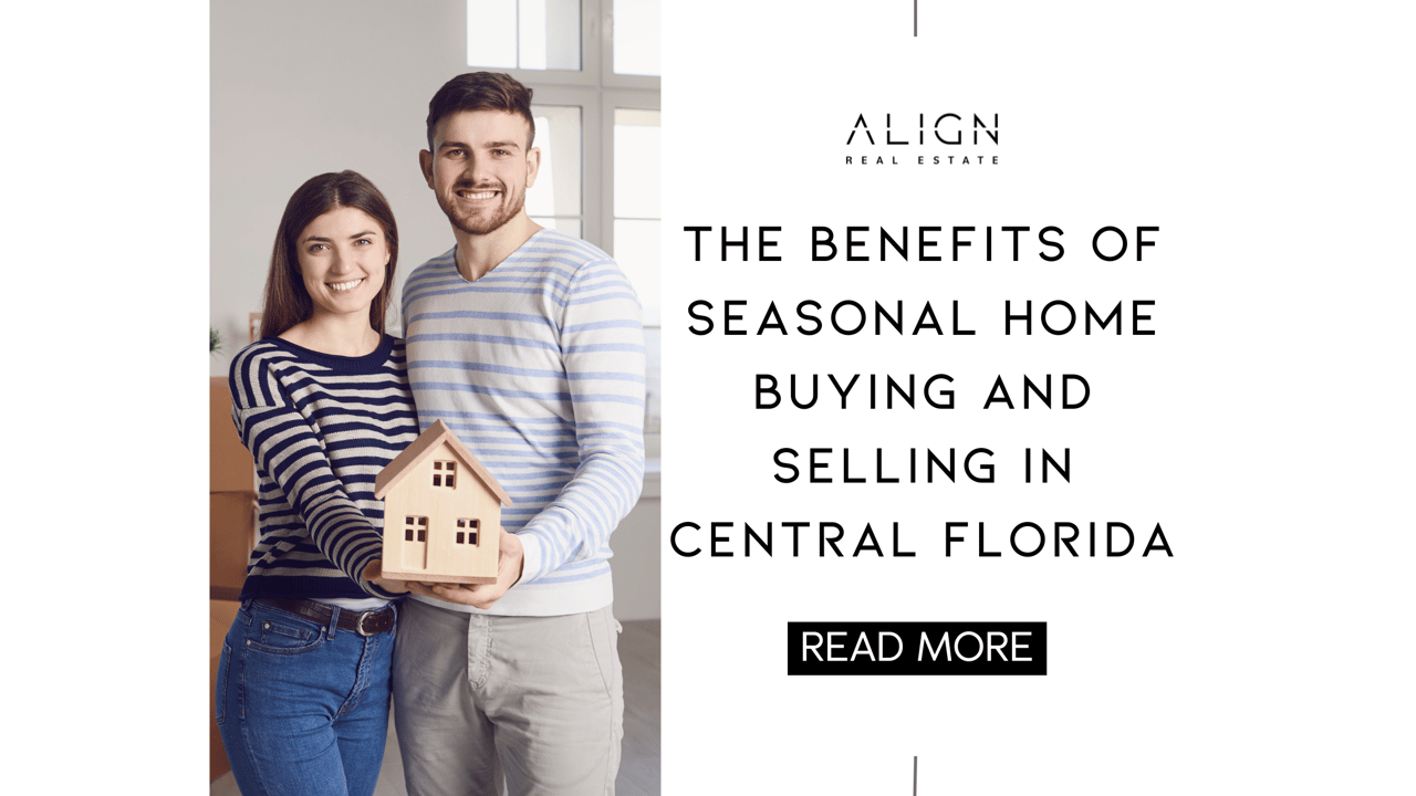 The Benefits of Seasonal Home Buying and Selling in Central Florida