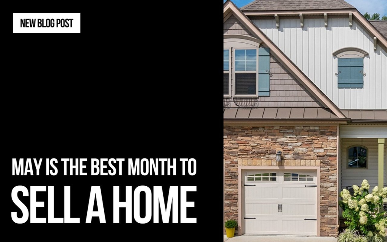 Blog post graphic: “May Is the Best Month to Sell a Home,” beside a stone-and-siding house.