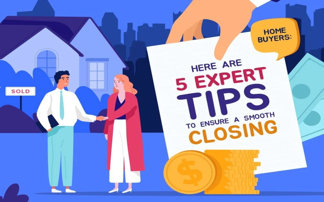 Home Buyers: Here are 5 Expert Tips To Ensure A Smooth Closing