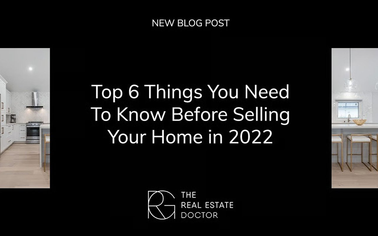 Top 6 Things You Need to Know Before Selling Your Home in 2022
