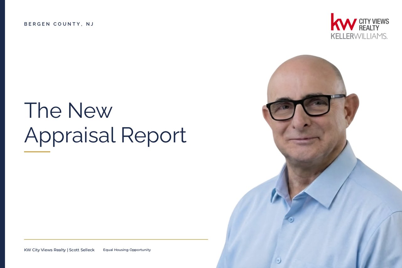 Scott Selleck of KW City Views Realty beside the title The New Appraisal Report, for Bergen County, NJ sellers and buyers.