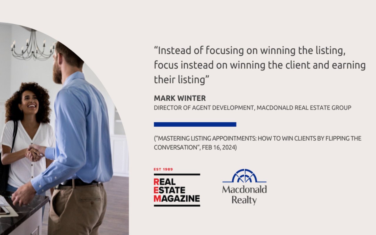 "Mastering Listing Appointments: How to Win Clients by Flipping the Conversation" By Mark Winter | Real Estate Magazine