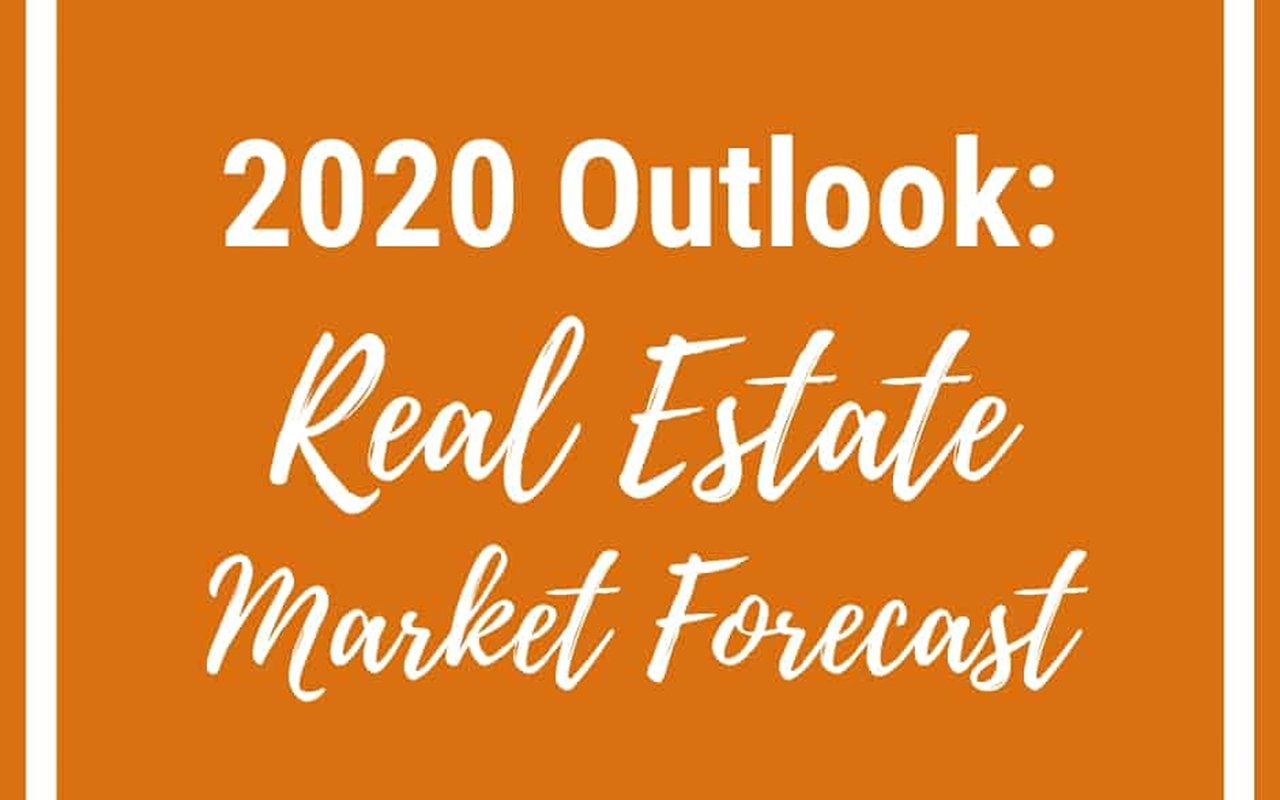 2020 Outlook: Real Estate Market Forecast