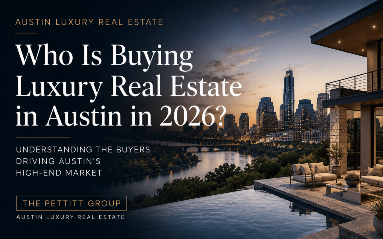 Who is Buying Luxury Real Estate in Austin in 2026