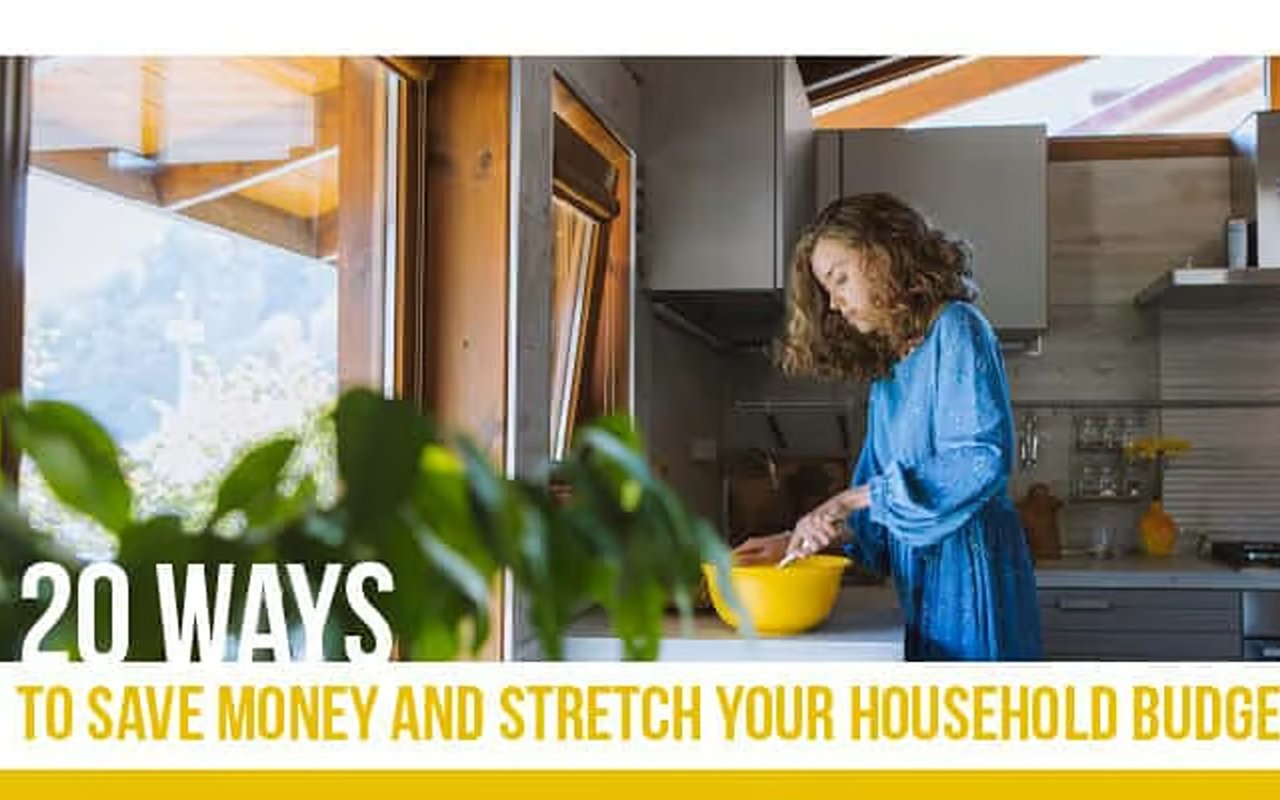 20 ways to save money and stretch your household budget