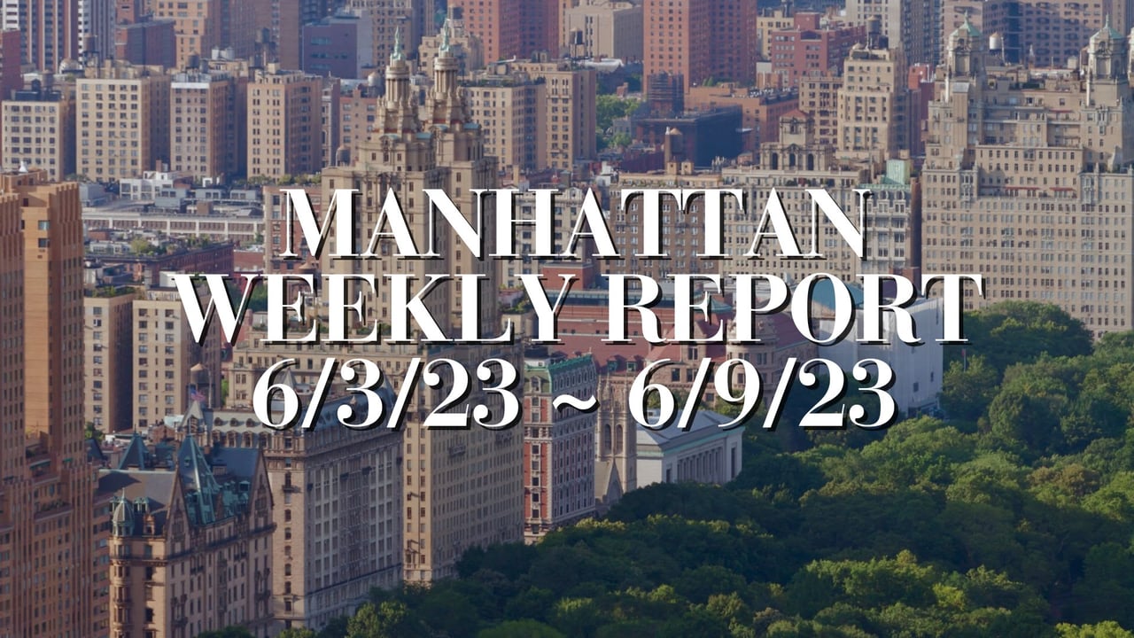 Manhattan Weekly Report 6/3/23 ~ 6/9/23