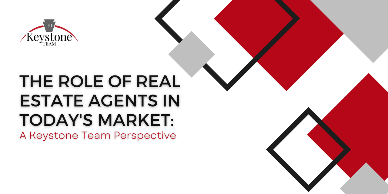 The Role of Real Estate Agents in Today's Market: A Keystone Team Perspective