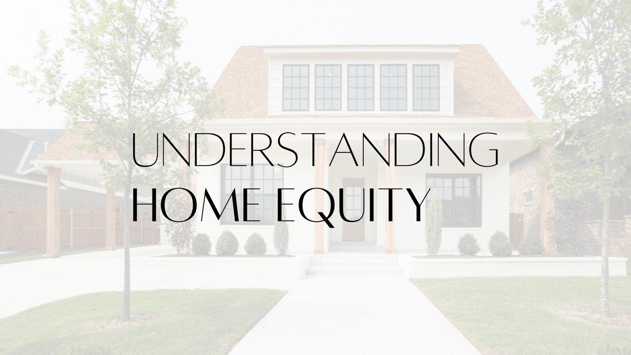 Understanding Home Equity