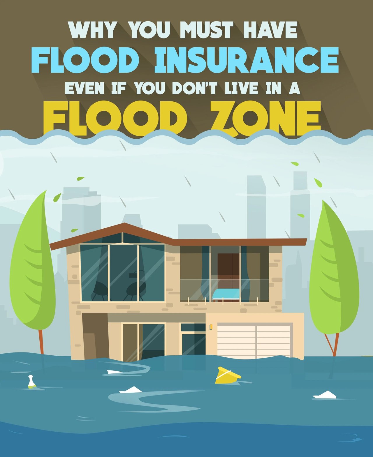 Why You Must Have Flood Insurance Even If You Don't Live In A Flood Zone