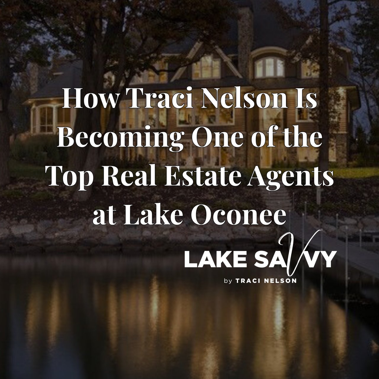How Traci Nelson Is Becoming One of the Top Real Estate Agents at Lake Oconee