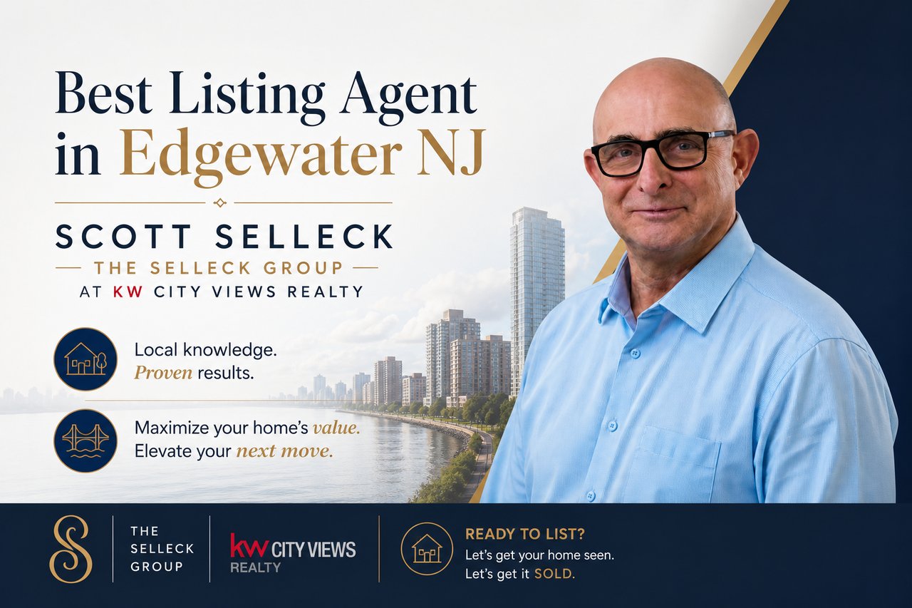 Best Listing Agent in Edgewater NJ — Scott Selleck, The Selleck Group at KW City Views Realty
