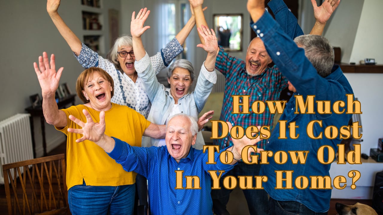 How Much Does It Cost To Grow Old In Your Home?