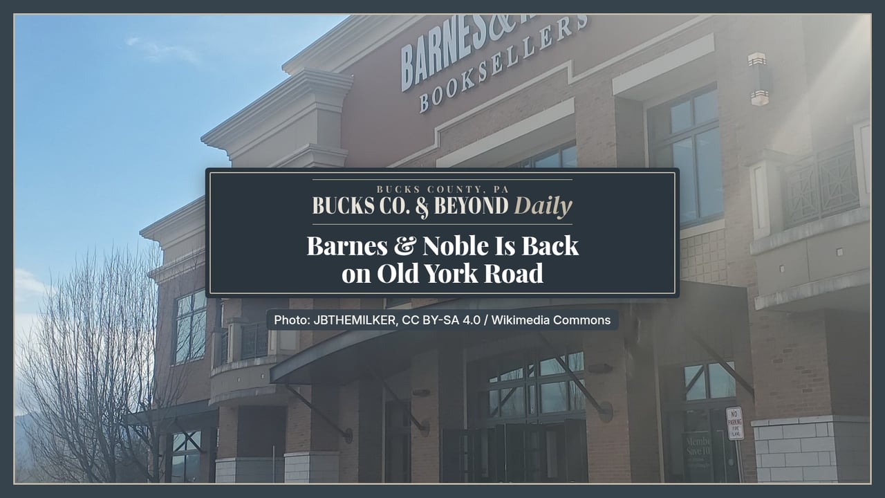Barnes & Noble Is Back on Old York Road, Right Across From Its Old Home