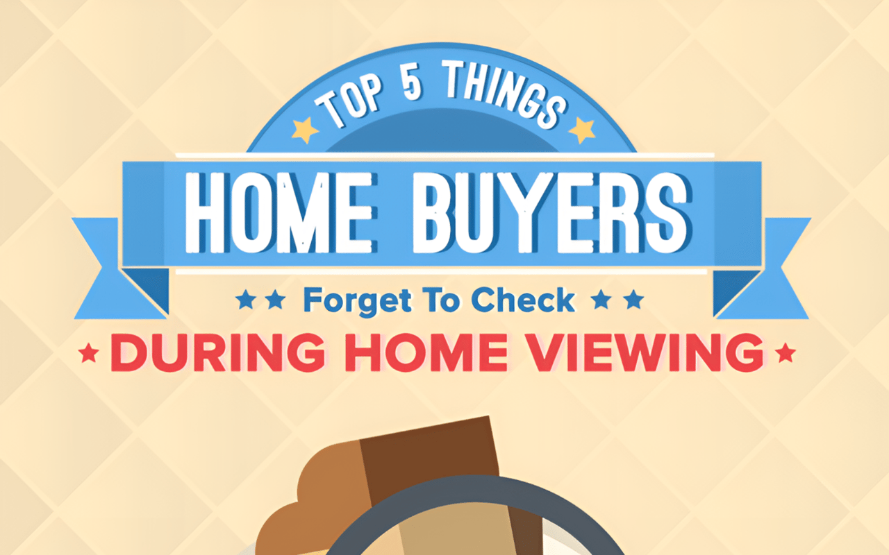 Top 5 Things Home Buyers Forget To Check During Home Viewing