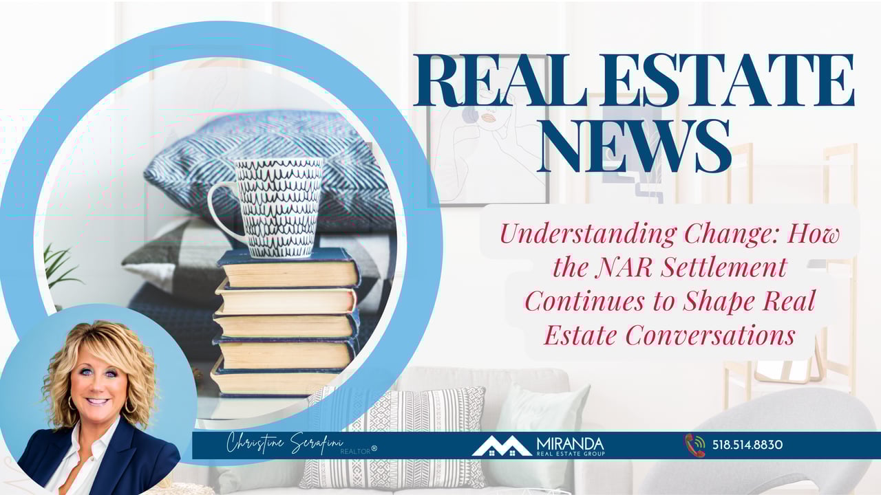 Understanding Change: How the NAR Settlement Continues to Shape Real Estate Conversations