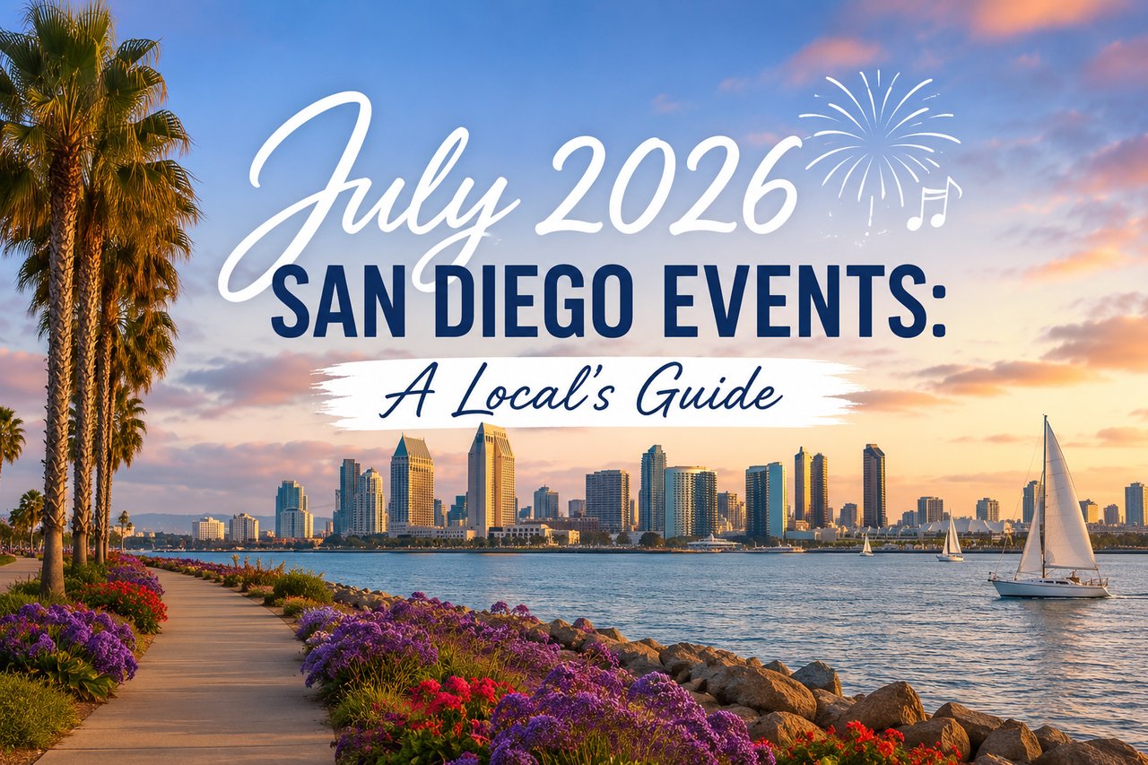 July 2026 San Diego Events: A Local's Guide