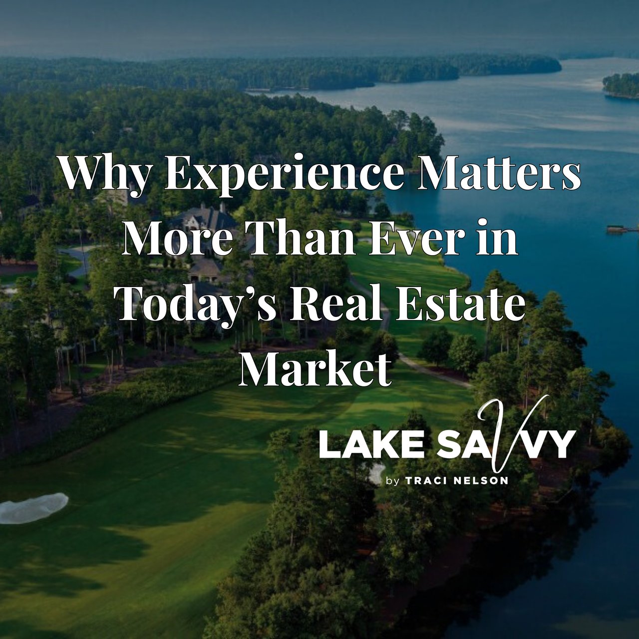 Why Experience Matters More Than Ever in Today’s Real Estate Market (Lake Oconee & Lake Sinclair 2026 Update)