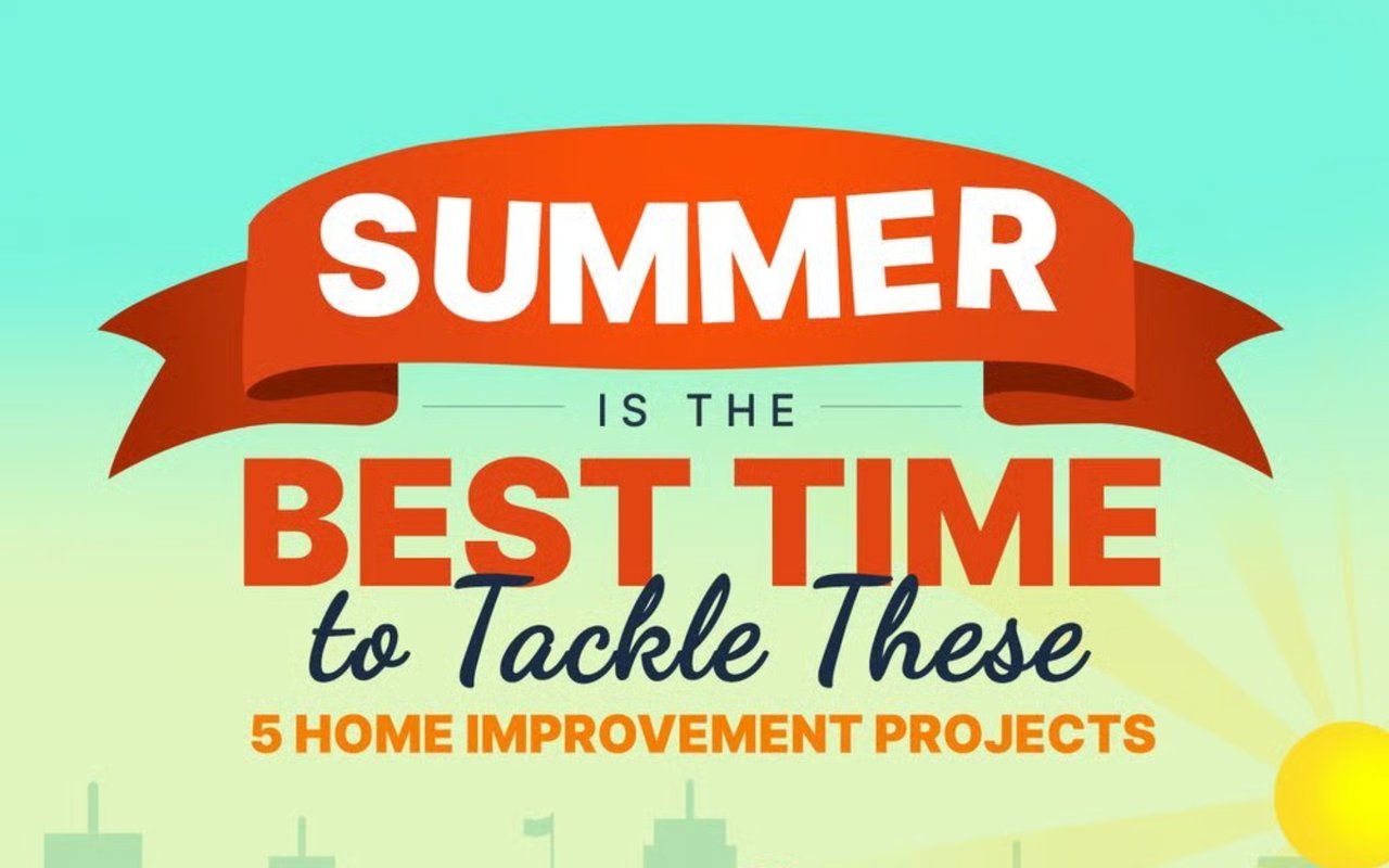 Summer Is The Best Time to Tackle These 5 Home Improvement Projects
