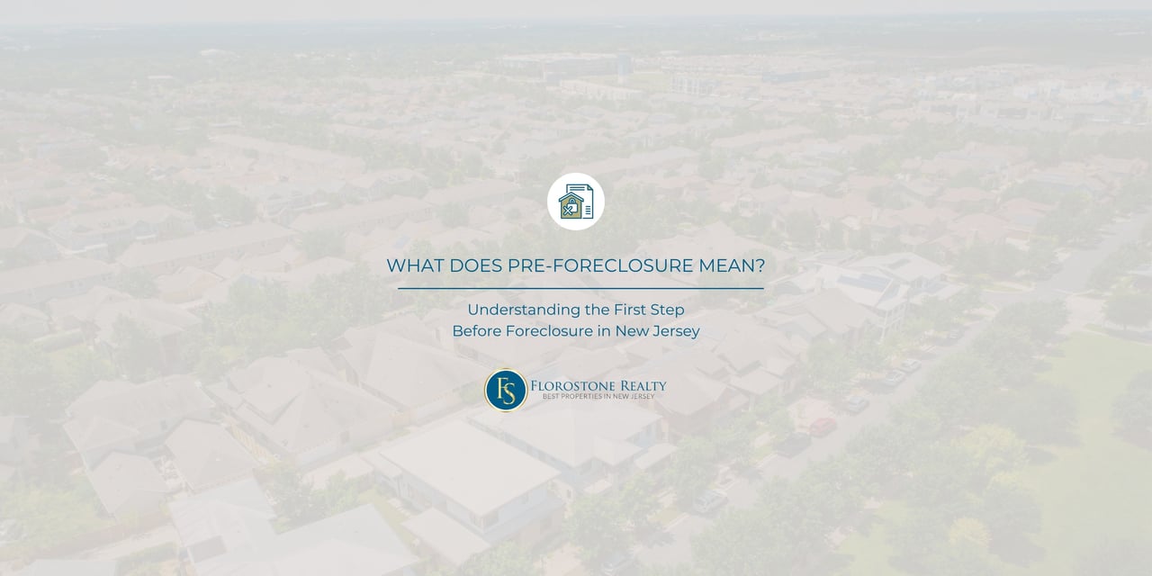 Header image showing a New Jersey neighborhood with the title What Does Pre-Foreclosure Mean by Florostone Realty.