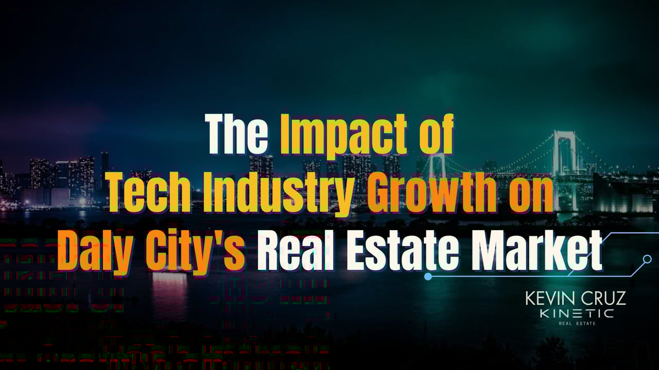 The Impact of Tech Industry Growth on Daly City's Real Estate Market
