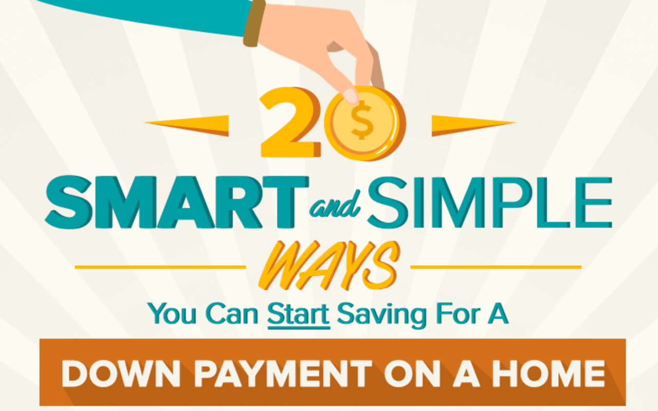 20 Smart and Simple Ways You Can Start Saving For A Down Payment On A Home