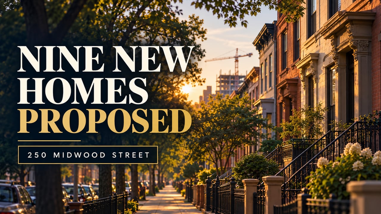 Announcement of nine proposed new homes at 250 Midwood Street.