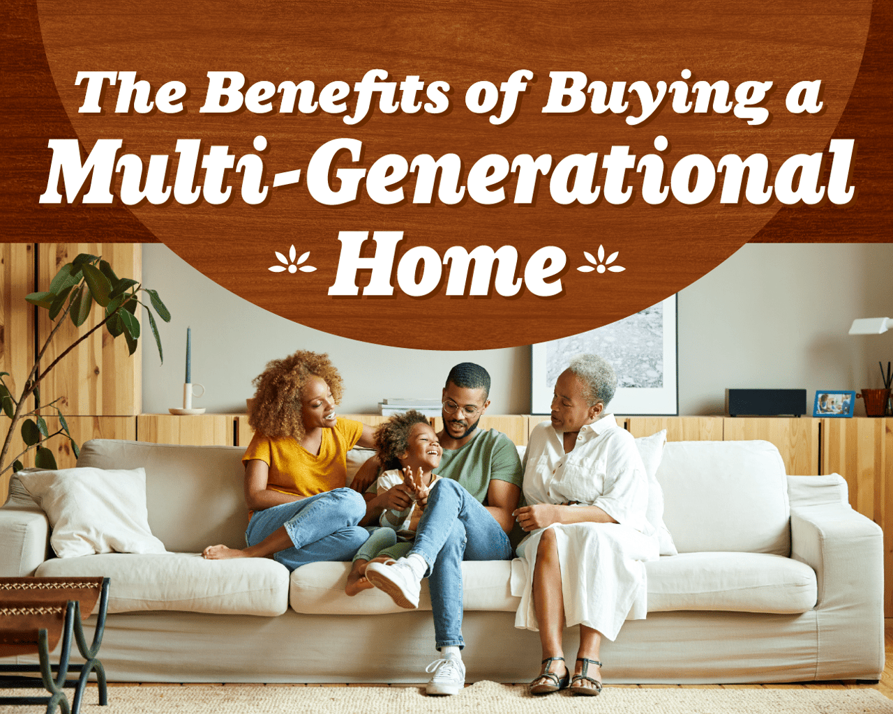 The Benefits of Buying a Multi-Generational Home