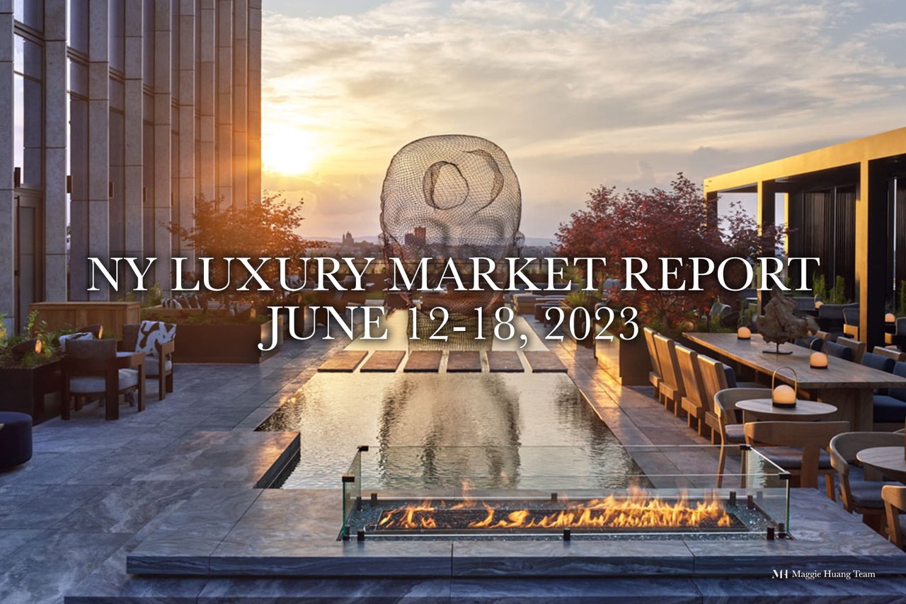 NY Luxury Market Report: June 12-18, 2023