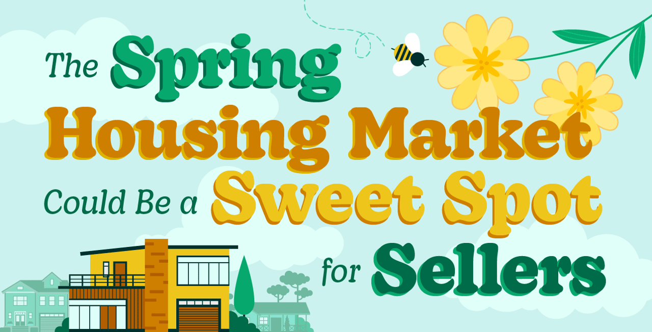  The Spring Housing Market Could Be a Sweet Spot for Sellers