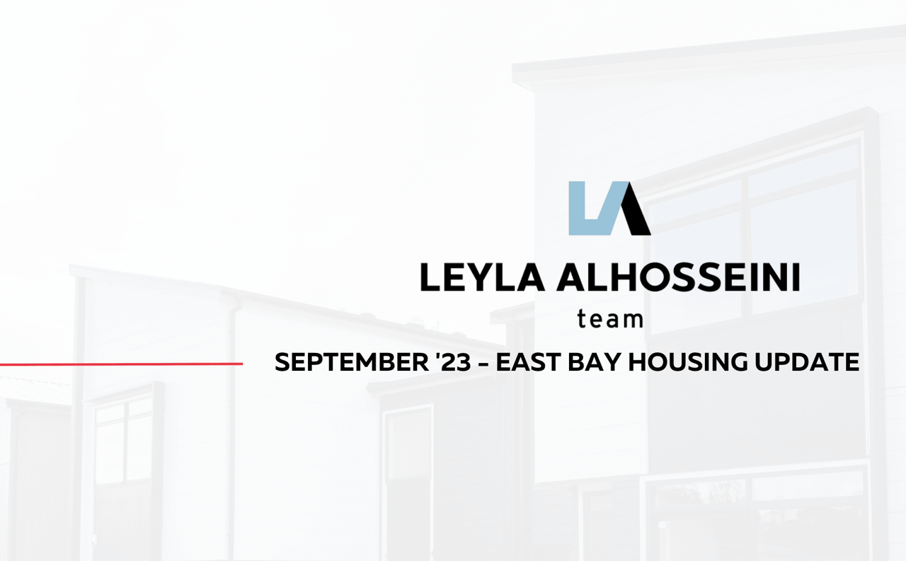 East Bay September '23 Real Estate Update Leyla Alhosseini Team