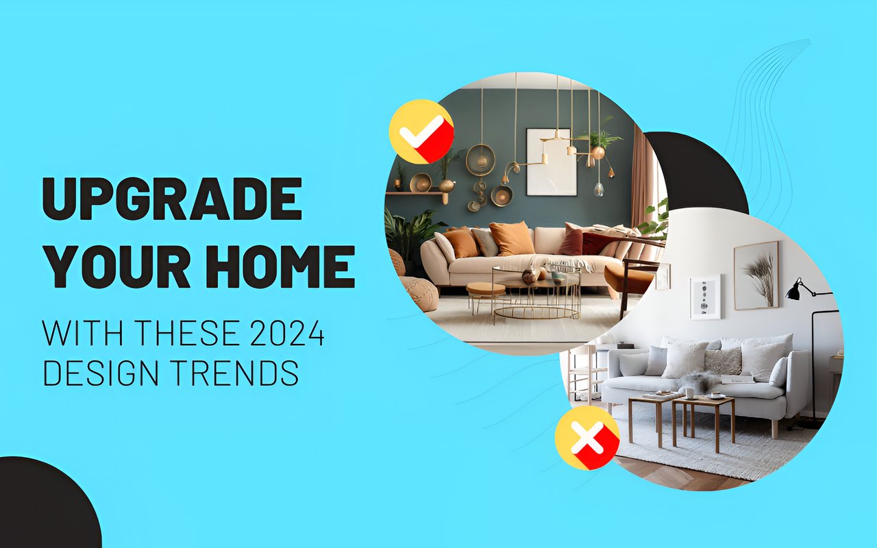 Upgrade Your Home With These 2024 Design Trends