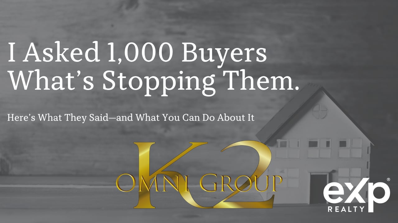 I Asked 1,000 Buyers What’s Stopping Them.