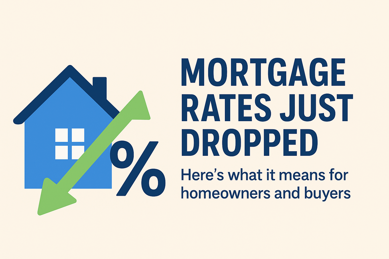 Mortgage Rates Just Dropped - What It Means
