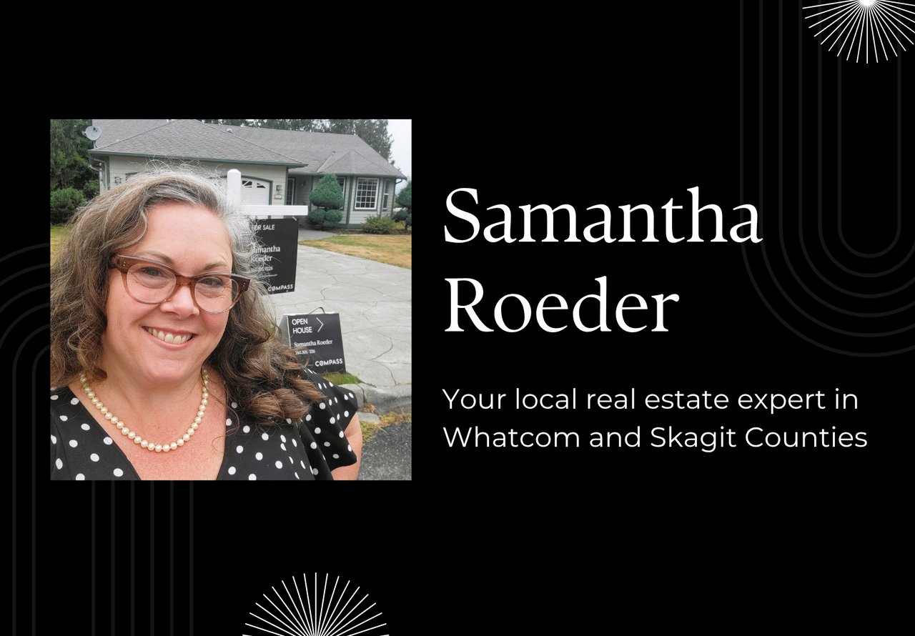 Samantha Roeder, local real estate expert in Whatcom and Skagit Counties.