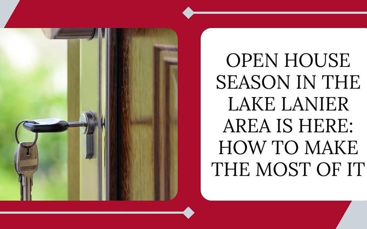 Open house season in the Lake Lanier area is here: how to make the most of it.