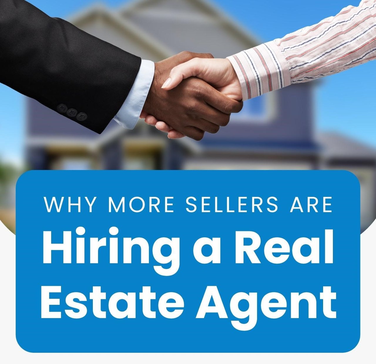 Why More Sellers Are Hiring a Real Estate Agent