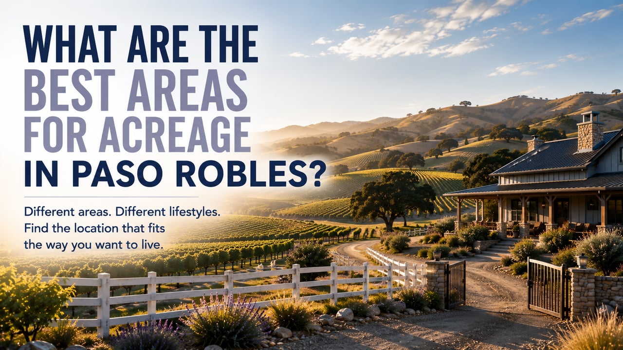 What Are the Best Areas for Acreage in Paso Robles?