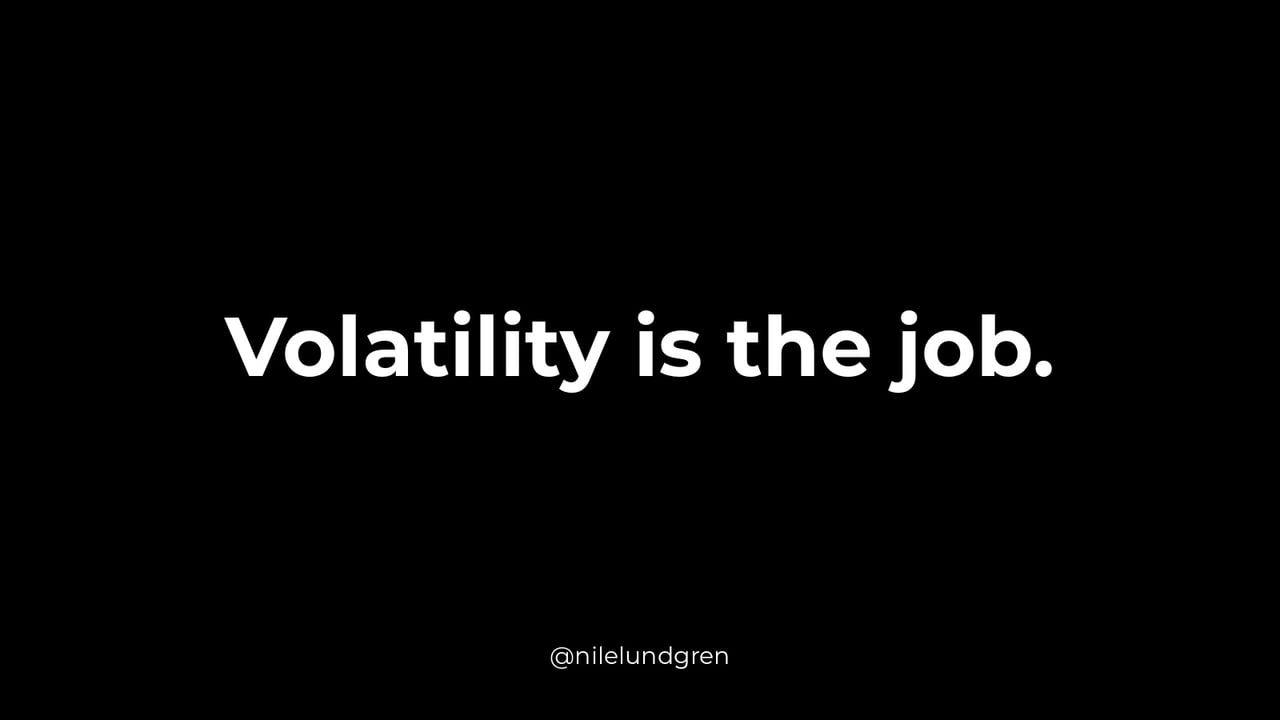 Volatility is the job.