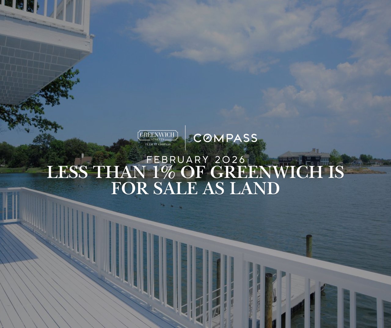 Land in Greenwich. Rarer Than You Think. The Rarest View in Greenwich Isn't the Lake. Greenwich Land. Limited by Nature.