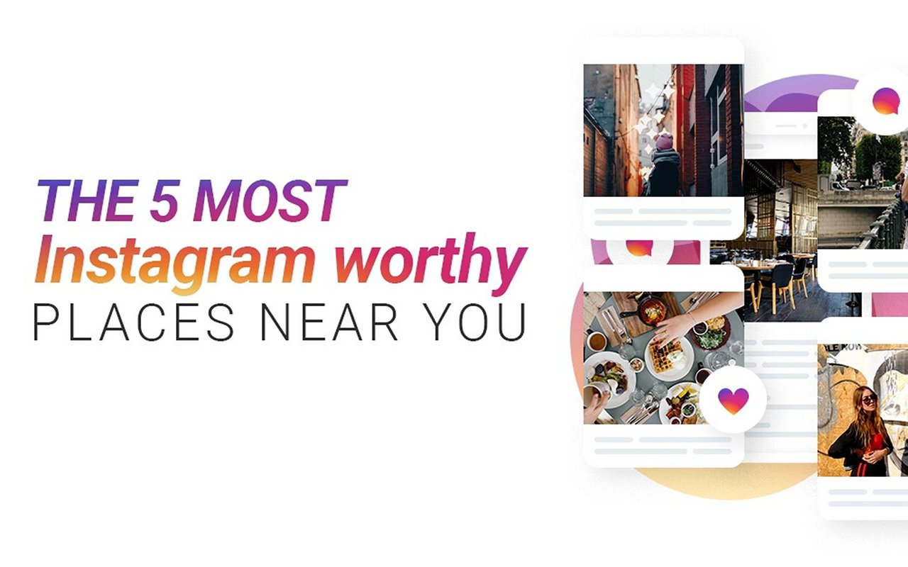 Graphic reading “The 5 Most Instagram Worthy Places Near You,” with a collage of social media posts.
