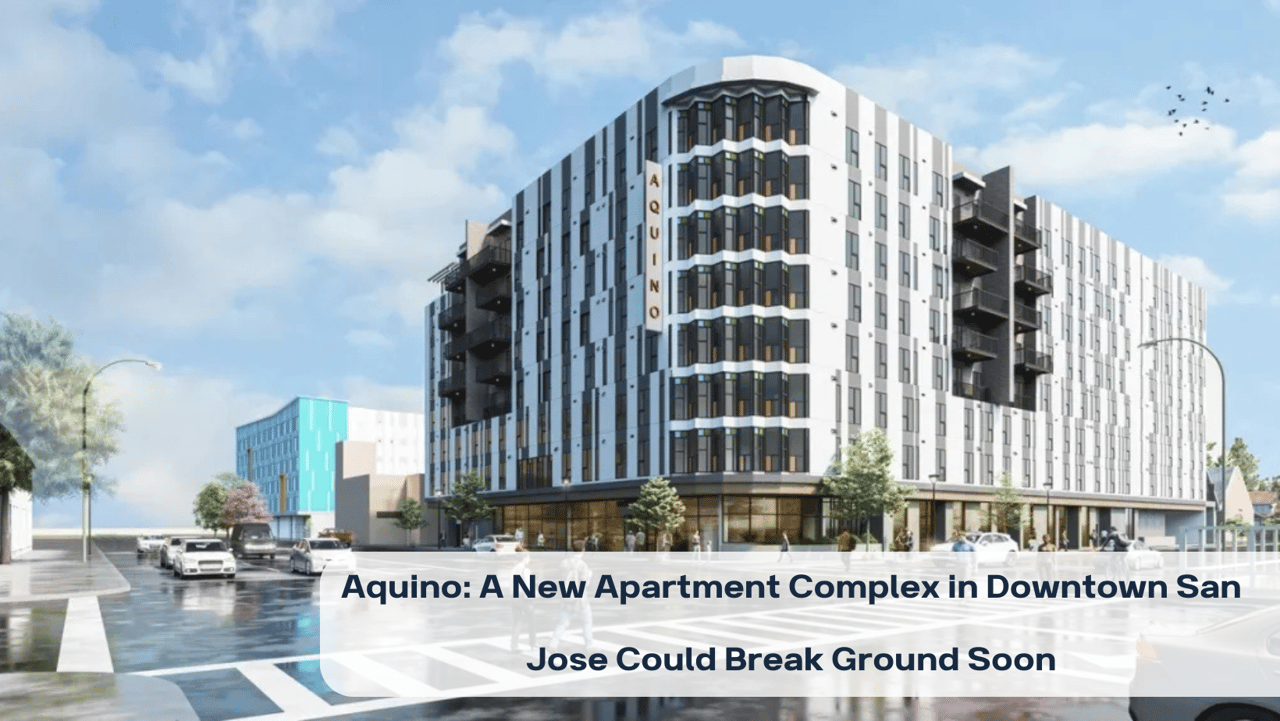 Aquino: A New Apartment Complex in Downtown San Jose Could Break Ground Soon