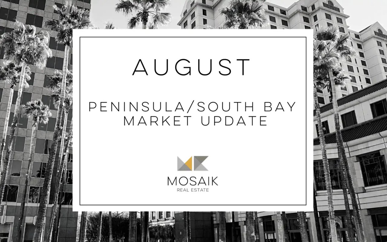 South Bay & Peninsula Real Estate Market Report: August 2022