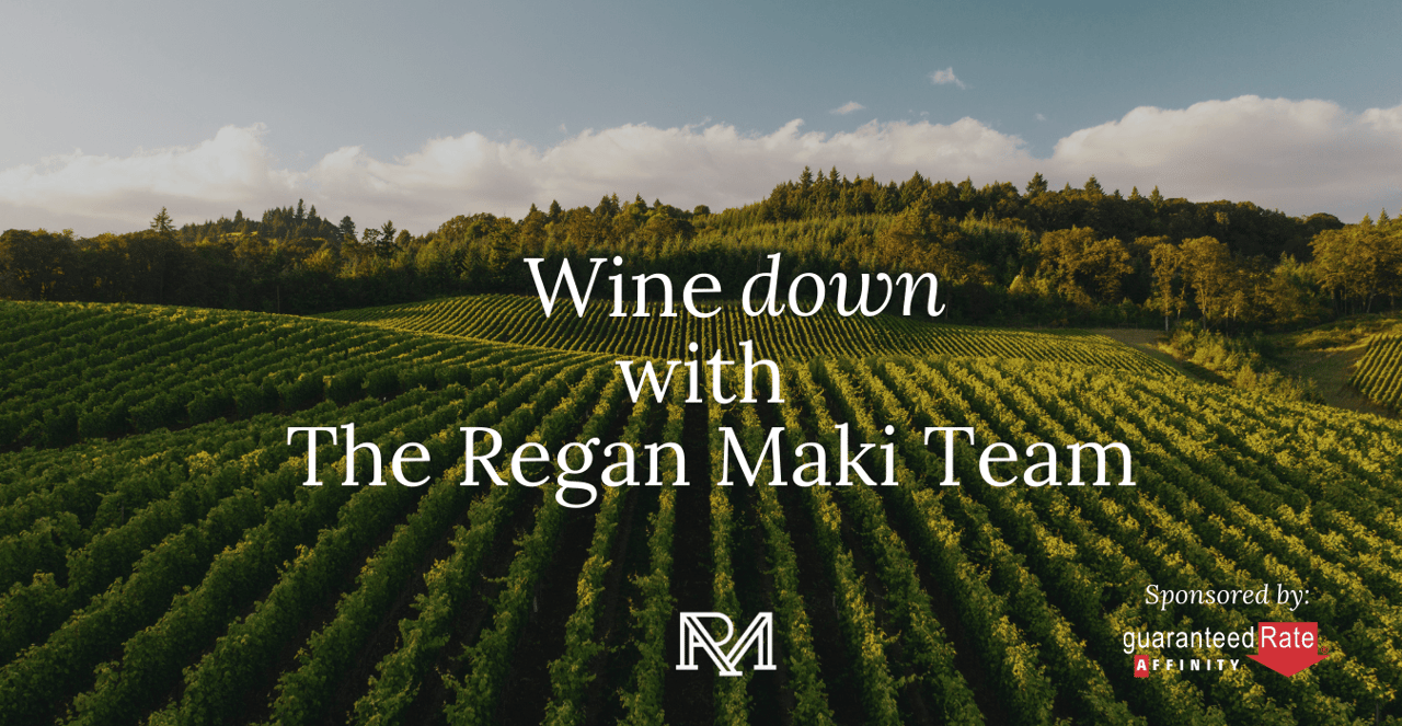 Wine Down with The Regan Maki Team