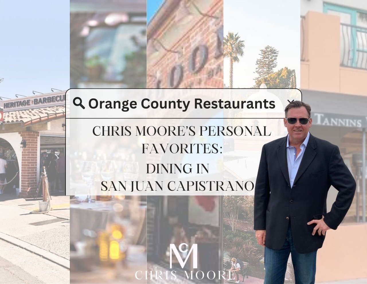 Chris Moore’s Personal Favorites:  Dining in San Juan Capistrano 